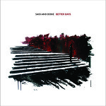 Said And Done - Better Days