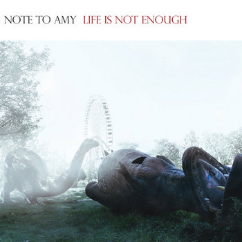 Note to Amy - Life Is Not Enough - CD