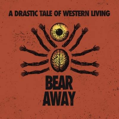 Bear Away - A Drastic Tale Of Western Living - 12"